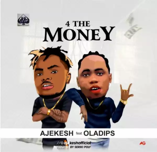 Ajekesh x Ola Dips - For The Money